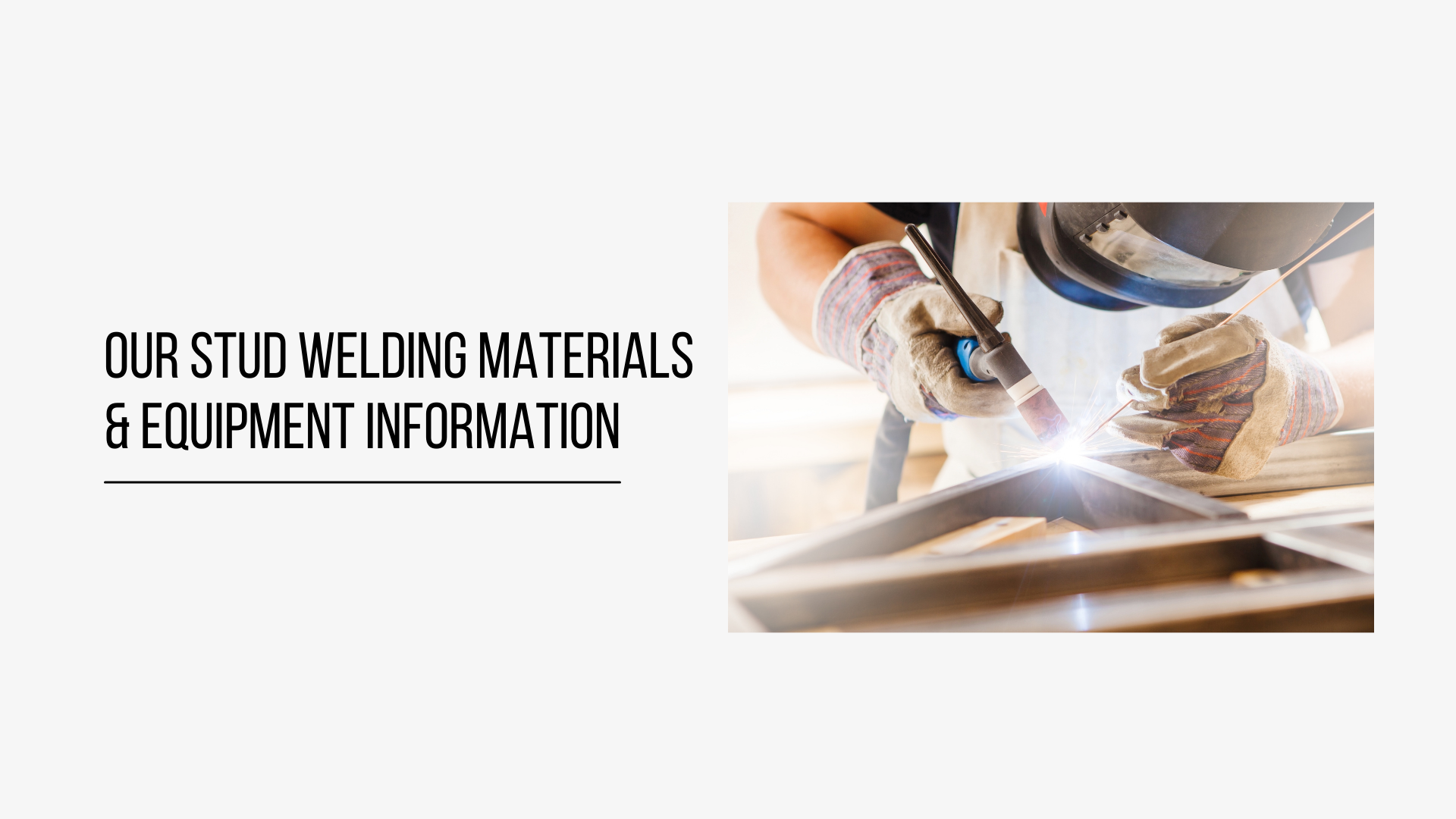 Our stud welding materials and equipment information